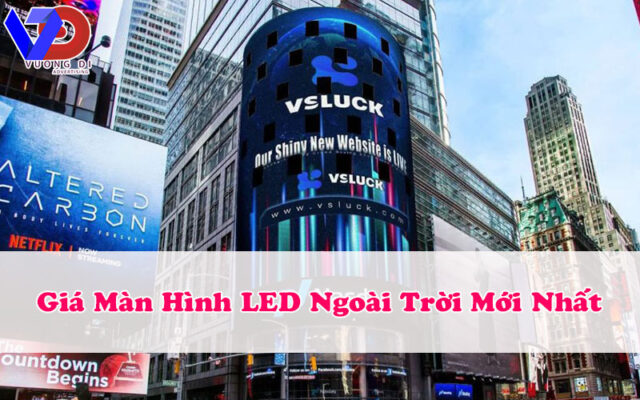 Giá Màn Hình LED Ngoài Trời Mới Nhất 2023