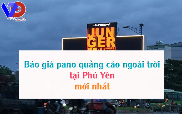 Báo giá pano quảng cáo ngoài trời tại Phú Yên mới nhất