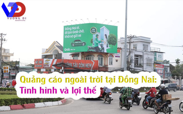 Quảng cáo ngoài trời tại Đồng Nai: Tình hình và lợi thế