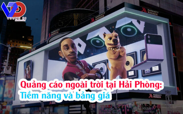 Quảng cáo ngoài trời tại Hải Phòng: Tiềm năng và bảng giá