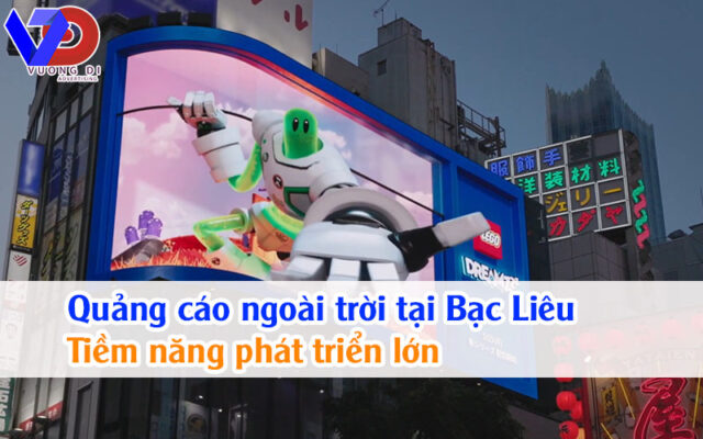 Quảng cáo ngoài trời tại Bạc Liêu - Tiềm năng phát triển lớn