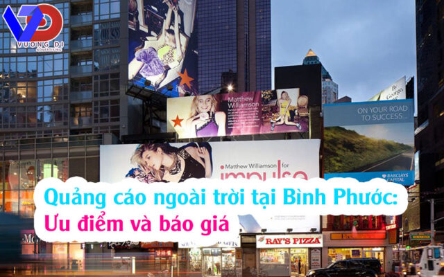 Quảng cáo ngoài trời tại Bình Phước: Ưu điểm và báo giá