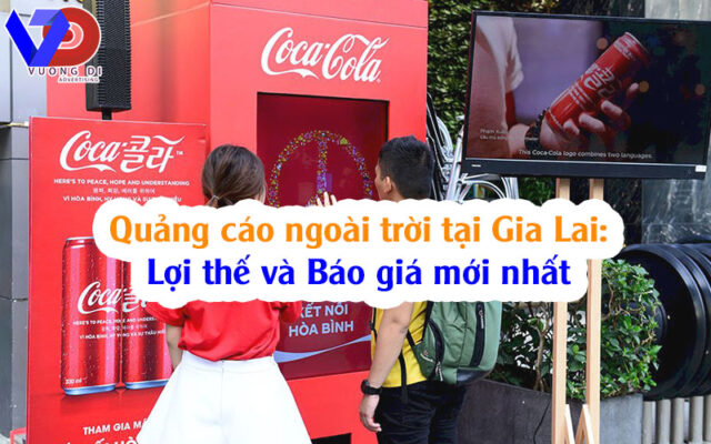 Quảng cáo ngoài trời tại Gia Lai: Lợi thế và Báo giá mới nhất