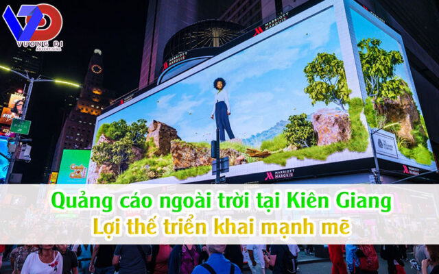 Quảng cáo ngoài trời tại Kiên Giang - Lợi thế triển khai mạnh mẽ