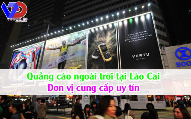 Quảng cáo ngoài trời tại Lào Cai: Đơn vị cung cấp uy tín