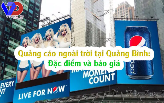 Quảng cáo ngoài trời tại Quảng Bình: Đặc điểm và báo giá