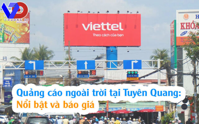 Quảng cáo ngoài trời tại Tuyên Quang: Nổi bật và báo giá